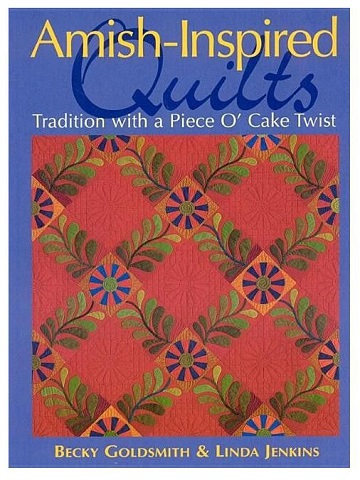 Amish Inspired Quilts Tradition with a Piece O Cake Twist